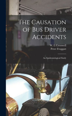 The Causation Of Bus Driver Accidents; An Epidemiological Study