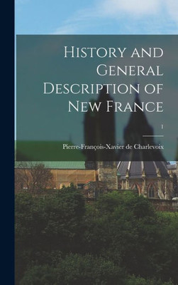 History And General Description Of New France; 1