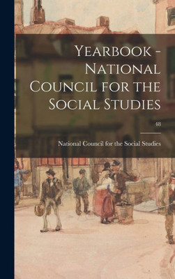 Yearbook - National Council For The Social Studies; 48