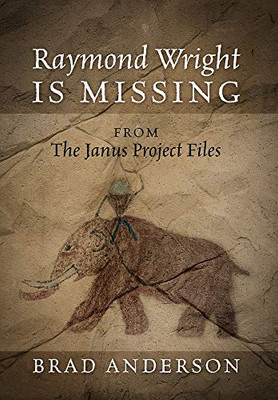 Raymond Wright Is Missing: from The Janus Project Files - Hardcover
