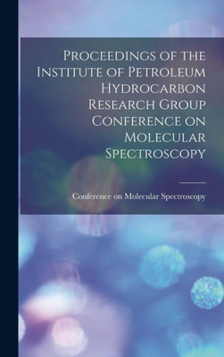 Proceedings Of The Institute Of Petroleum Hydrocarbon Research Group Conference On Molecular Spectroscopy