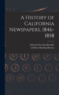 A History Of California Newspapers, 1846-1858