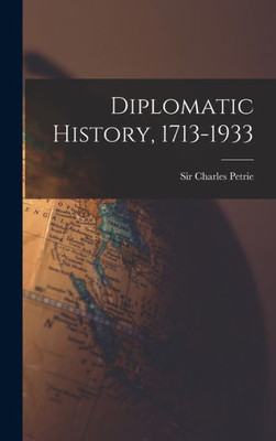 Diplomatic History, 1713-1933