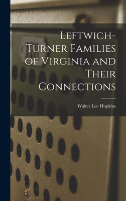 Leftwich-Turner Families Of Virginia And Their Connections