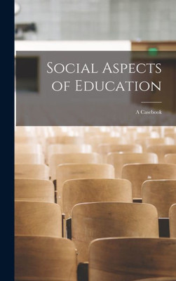 Social Aspects Of Education: A Casebook