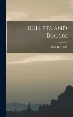 Bullets And Bolos;