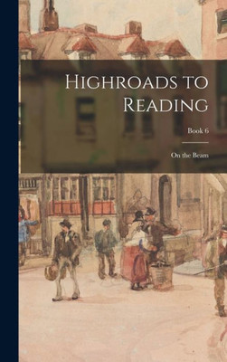 Highroads To Reading: On The Beam; Book 6