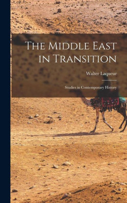 The Middle East In Transition; Studies In Contemporary History