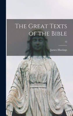 The Great Texts Of The Bible; 12
