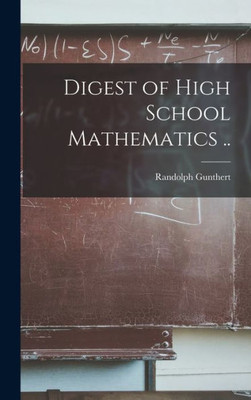 Digest Of High School Mathematics ..