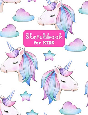 Sketchbook for Kids: Unicorn Large Sketch Book for Drawing, Writing, Painting, Sketching, Doodling and Activity Book- Birthday and Christmas Gift ... Teens and Women - Nathalie Modern Press # 031