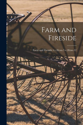 Farm And Fireside; V.26: No.7-V.26: No.12