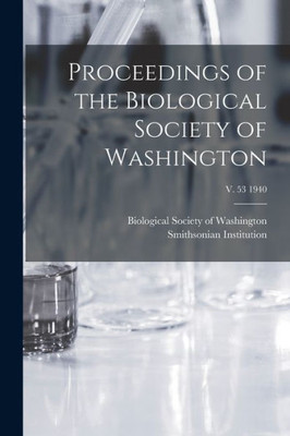 Proceedings Of The Biological Society Of Washington; V. 53 1940