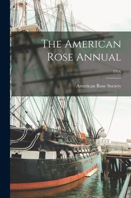 The American Rose Annual; 1916