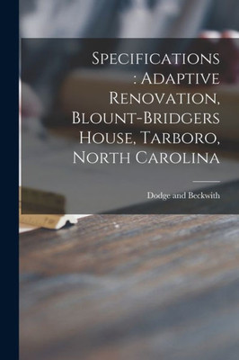 Specifications: Adaptive Renovation, Blount-Bridgers House, Tarboro, North Carolina