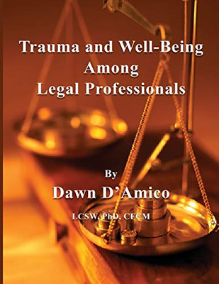 Trauma and Well-Being Among Legal Professionals