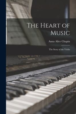 The Heart Of Music: The Story Of The Violin