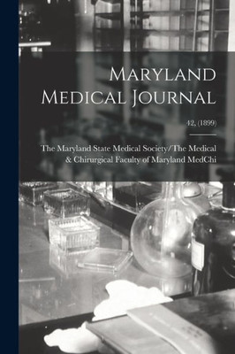 Maryland Medical Journal; 42, (1899)