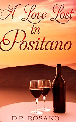 A Love Lost In Positano: Large Print Hardcover Edition
