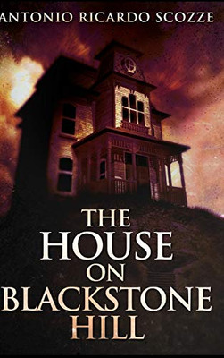 The House on Blackstone Hill - 9781715401672