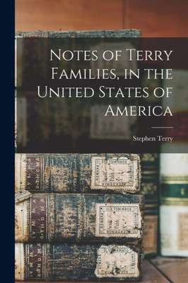 Notes Of Terry Families, In The United States Of America