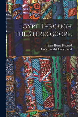 Egypt Through The Stereoscope;