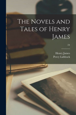 The Novels And Tales Of Henry James; 24