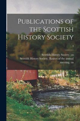 Publications Of The Scottish History Society; 3