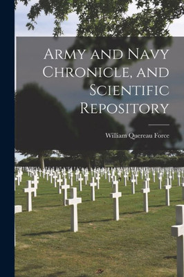 Army And Navy Chronicle, And Scientific Repository