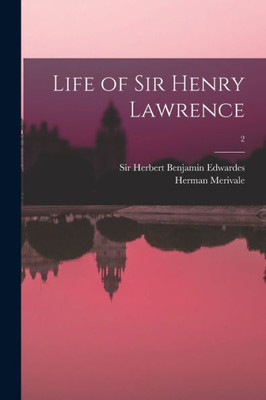 Life Of Sir Henry Lawrence; 2
