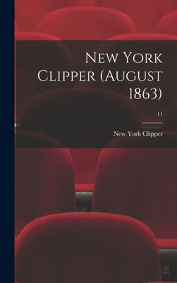 New York Clipper (August 1863); 11
