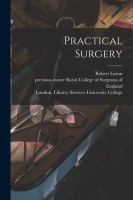 Practical Surgery [Electronic Resource]