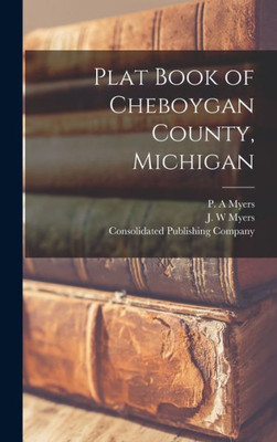 Plat Book Of Cheboygan County, Michigan