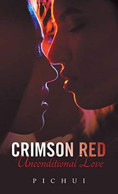 Crimson Red: Unconditional Love - Hardcover