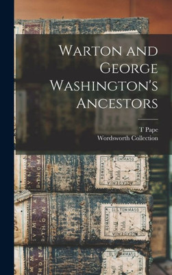 Warton And George Washington'S Ancestors