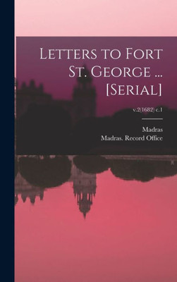 Letters To Fort St. George ... [Serial]; V.2(1682) C.1