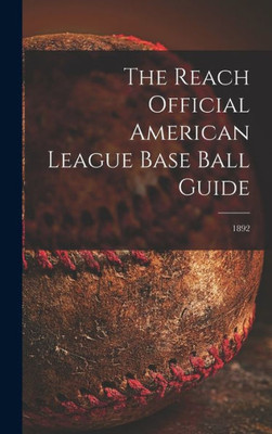 The Reach Official American League Base Ball Guide; 1892