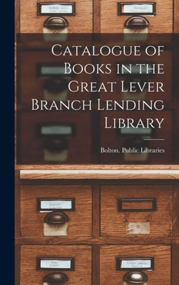 Catalogue Of Books In The Great Lever Branch Lending Library