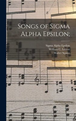Songs Of Sigma Alpha Epsilon;