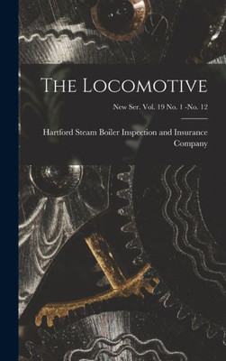 The Locomotive; New Ser. Vol. 19 No. 1 -No. 12