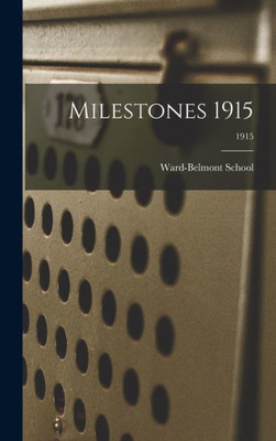 Milestones 1915; 1915