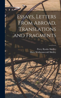 Essays, Letters From Abroad, Translations And Fragments; 2