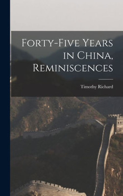 Forty-Five Years In China, Reminiscences