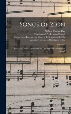 Songs Of Zion: The New Official Hymnal Of The Cumberland Presbyterian Church
