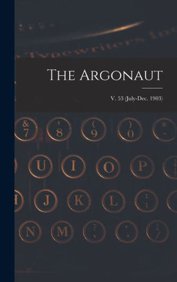 The Argonaut; V. 53 (July-Dec. 1903)