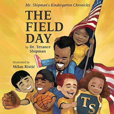 Mr. Shipman's Kindergarten Chronicles: The Field Day (Mr. Shipman Kindergarten Chronicles)