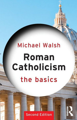 Roman Catholicism: The Basics: The Basics