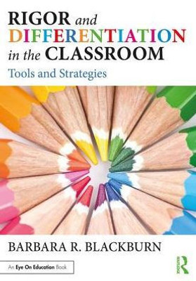 Rigor And Differentiation In The Classroom: Tools And Strategies