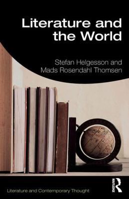Literature And The World (Literature And Contemporary Thought)