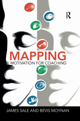Mapping Motivation For Coaching (The Complete Guide To Mapping Motivation)